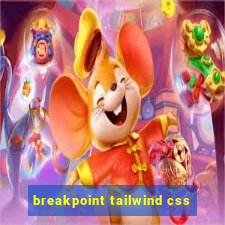 breakpoint tailwind css